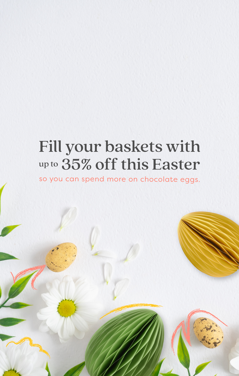 Fill your baskets with up to 35% off this Easter