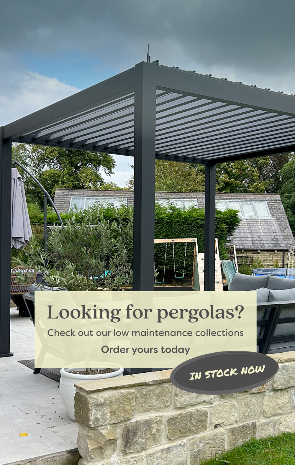 Looking for pergolas - Check out our low maintenance collections